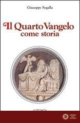 Il quarto Vangelo come storia - Giuseppe Segalla