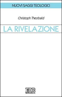 La rivelazione - Christoph Theobald