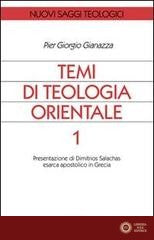 Temi di teologia orientale vol. 1 - Pier Giorgio Gianazza
