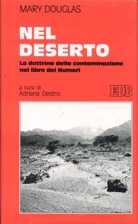 Nel deserto. La dottrina della contaminazione nel libro dei Numeri - Mary Douglas