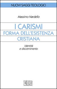 Carismi Forma Dell'Esistenza Cristiana Identi...