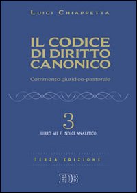 Il codice di diritto canonico. Commento giuridico-pastorale vol. 3