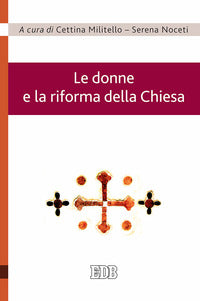 Le donne e la riforma della Chiesa - C. Militello, S. Noceti