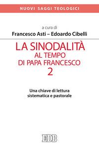 La sinodalità al tempo di papa Francesco vol. 2