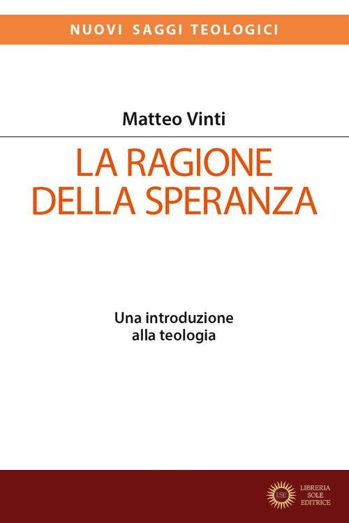 La ragione della speranza. Una introduzione alla teologia