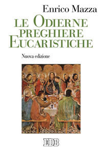 Le odierne preghiere eucaristiche - Enrico Mazza