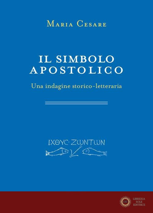 Il simbolo apostolico. Una indagine storico-letteraria