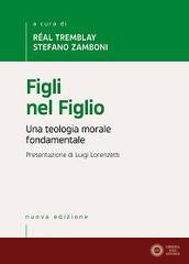 Figli nel Figlio. Una teologia morale fondamentale