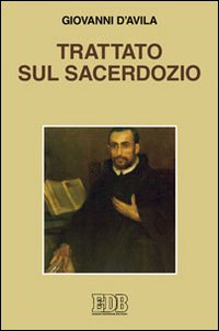Trattato sul sacerdozio - Giovanni d'Avila (san)