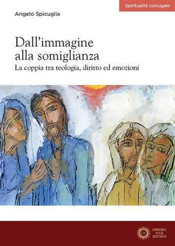 Dall'immagine alla somiglianza. La coppia tra teologia, diritto ed emozioni