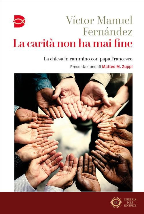 La carità non ha mai fine. La chiesa in cammino con papa Francesco