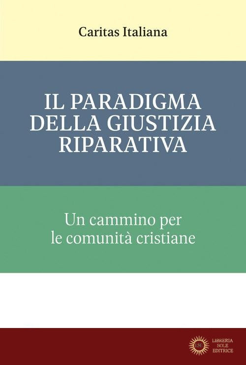 Il paradigma della giustizia riparativa. Un cammino per le comunità cristiane
