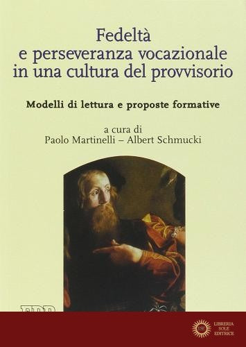 Fedeltà e perseveranza vocazionale in una cultura del provvisorio. Modelli di lettura e proposte formative