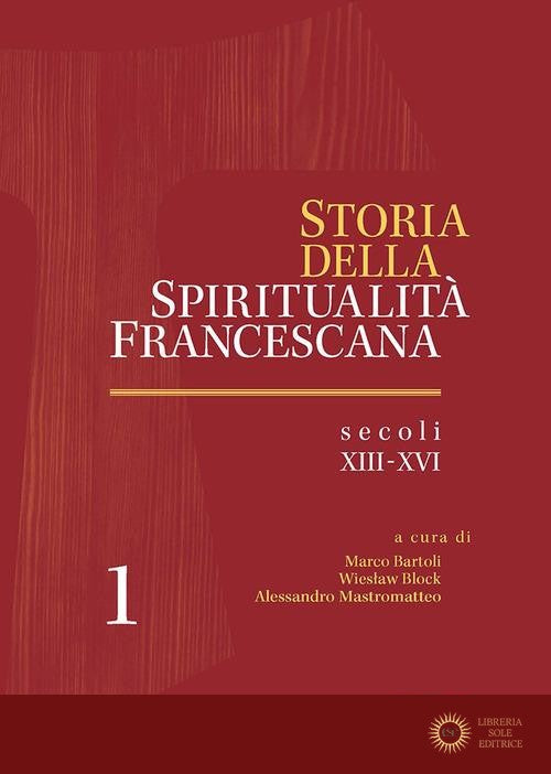 Storia della spiritualità francescana vol. 1