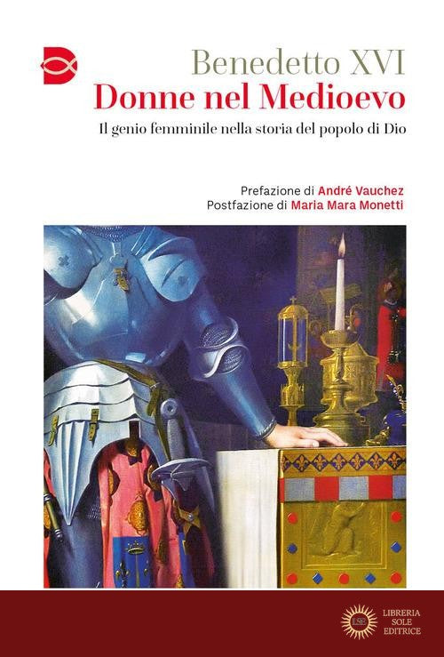 Donne nel Medioevo. Il genio femminile nella storia del popolo di Dio - Benedetto XVI (Joseph Ratzinger)