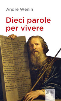 Dieci parole per vivere - André Wénin