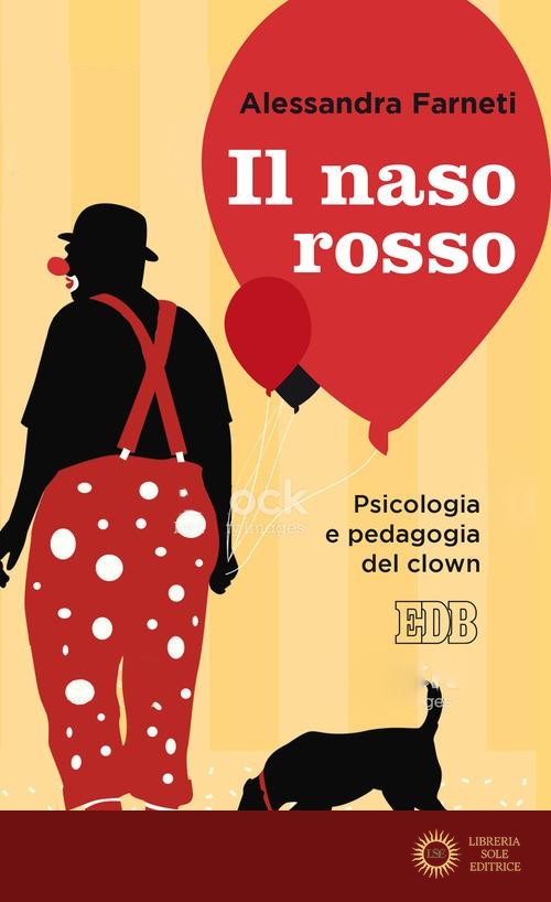 Il naso rosso. Psicologia e pedagogia del clown