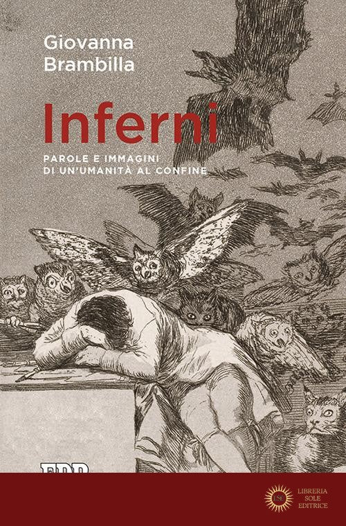 Inferni. Parole e immagini di un'umanità al confine - Giovanna Brambilla
