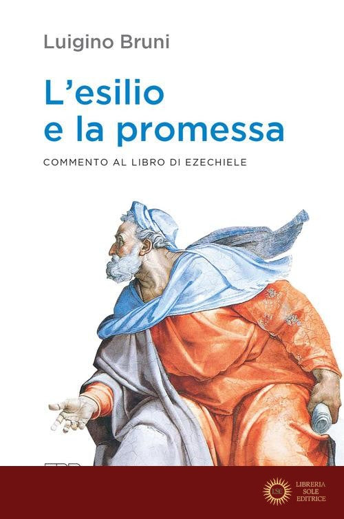 L'esilio e la promessa. Commento al libro di Ezechiele