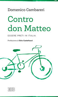 Contro don Matteo. Essere preti in Italia - Domenico Cambareri