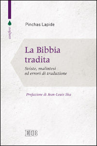 La Bibbia tradita. Sviste, malintesi ed errori di traduzione