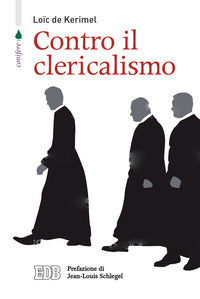Contro il clericalismo - Loïc de Kerimel