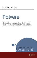 Polvere. Cremazione e dispersione delle ceneri negli orientamenti della Chiesa cattolica