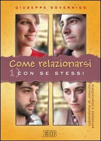 Come relazionarsi. Laboratorio di crescita personale e comunitaria vol. 1