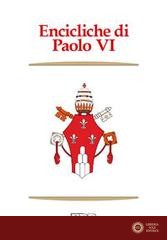 Encicliche di Paolo VI. Ecclesiam suam, Mense maio, Mysterium fidei, Christi matri, Populorum progressio, Sacerdotalis caelibatus, Humanae vitae