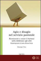 Agio e disagio nel servizio pastorale. Riconoscere e curare il «burnout» nella dedizione agli altri - Giuseppe Crea