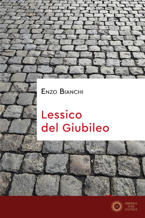 Lessico del Giubileo - Enzo Bianchi