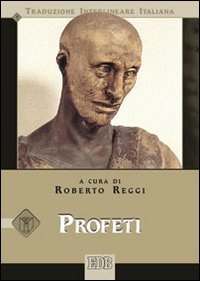 Profeti. Versione interlineare in italiano - R. Reggi