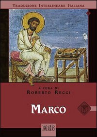 Marco. Versione interlineare in italiano - R. Reggi