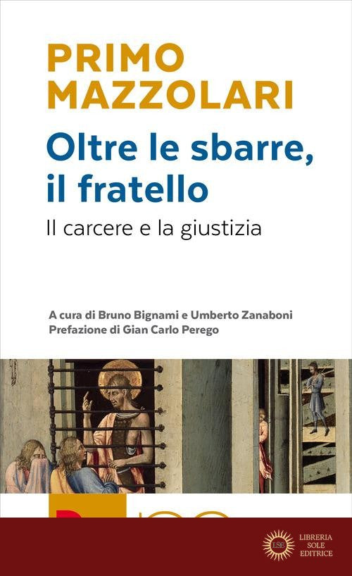 Oltre le sbarre, il fratello. Il carcere e la giustizia - Primo Mazzolari