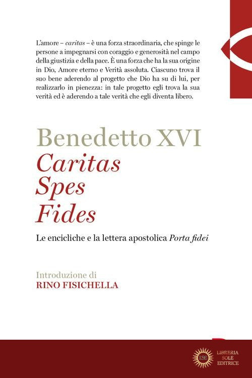 Caritas spes fides. Le encicliche e la lettera apostolica Porta fidei