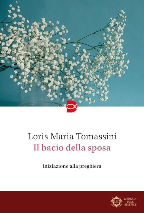 Il bacio della sposa. Iniziazione alla preghiera