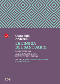 La lingua del santuario. Introduzione all'ebraico biblico in ventidue lezioni vol. 2