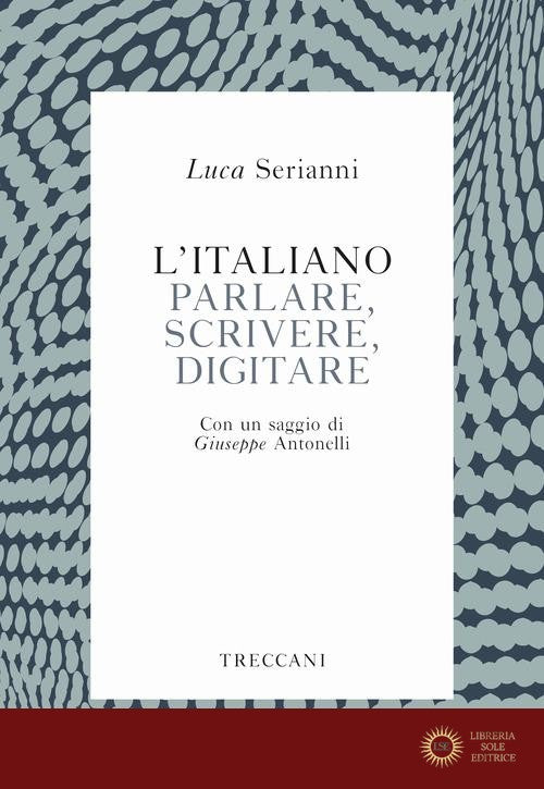 L'italiano. Parlare, scrivere, digitare
