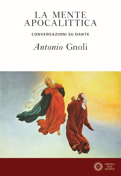 La mente apocalittica. Conversazioni su Dante