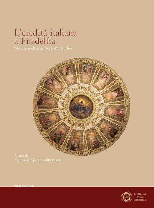 L'eredità italiana a Filadelfia. Storia, cultura, persone e idee
