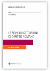 Lezioni di istituzioni di diritto romano - Antonio Masi
