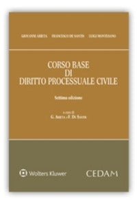 Corso Base di Diritto Processuale Civile - Arieta Giovanni de Santis Francesco Mo