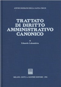 Trattato di diritto amministrativo canonico - Eduardo Labandeira