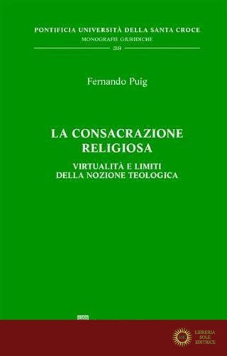 La consacrazione religiosa. Virtualità e limiti della nozione teologica