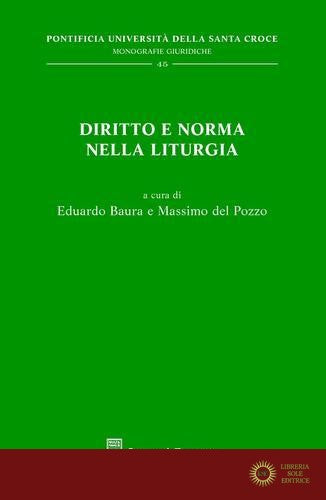 Diritto e norma nella liturgia - E. Baura, M. Del Pozzo