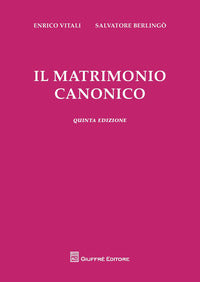 Il matrimonio canonico - Enrico Vitali, Salvatore Berlingò