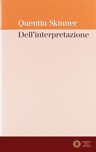 Dell'interpretazione - Quentin Skinner