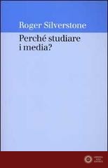 Perché studiare i media? - Roger Silverstone