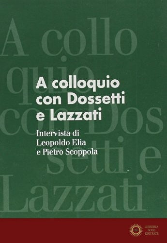 A colloquio con Dossetti e Lazzati. Intervista (19 novembre 1984) - Leopoldo Elia, Pietro Scoppola