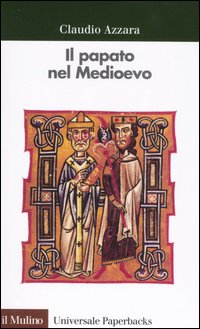 Il papato nel Medioevo - Claudio Azzara